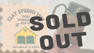 Stein Making Workshop - SOLD OUT