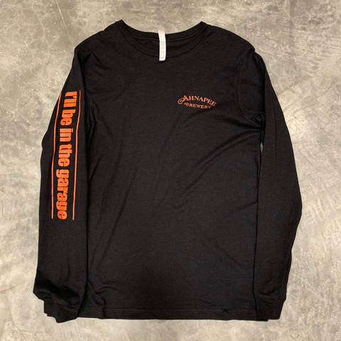 I'll Be In The Garage, Long Sleeve - Ahnapee Brewery