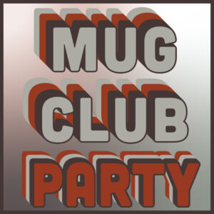 Mug Club Party